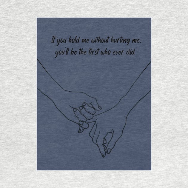 If You Hold Me Without Hurting Me by ThePureAudacity